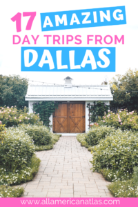 17 Exciting Day Trips From Dallas, Texas (2021) - All-American Atlas